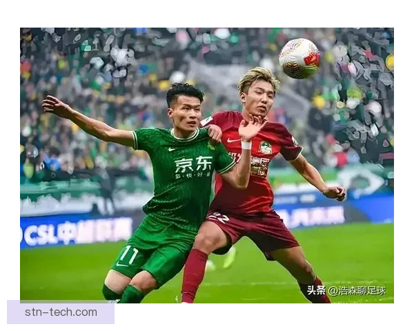 北京国安主场迎战河南建业中超焦点之夜攻防对决引爆京城球迷热情